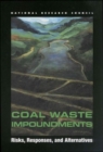 Image for Coal Waste Impoundments : Risks, Responses, and Alternatives