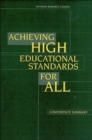 Image for Achieving High Educational Standards for All : Conference Summary