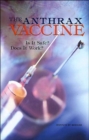 Image for The Anthrax Vaccine : Is It Safe? Does It Work?