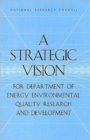 Image for A Strategic Vision for Department of Energy Environmental Quality Research and Development