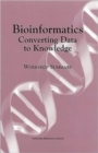 Image for Bioinformatics, Converting Data to Knowledge : Workshop Summary