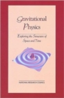 Image for Gravitational Physics : Exploring the Structure of Space and Time