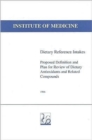 Image for Dietary Reference Intakes : Proposed Definition and Plan for Review of Dietary Antioxidants and Related Compounds