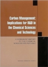 Image for Carbon Management : Implications for R &amp; D in the Chemical Sciences and Technology : A Workshop Report to the Chemical Sciences Roundtable