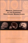 Image for Medical Innovation in the Changing Healthcare Marketplace : Conference Summary