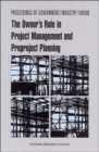 Image for Proceedings of Government/Industry Forum : The Owner&#39;s Role in Project Management and Preproject Planning