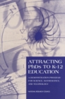 Image for Attracting PhDs to K-12 Education : A Demonstration Program for Science, Mathematics, and Technology