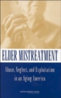 Image for Elder Mistreatment : Abuse, Neglect, and Exploitation in an Aging America