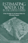 Image for Estimating Water Use in the United States : A New Paradigm for the National Water-Use Information Program