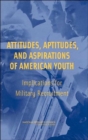 Image for Attitudes, Aptitudes, and Aspirations of American Youth : Implications for Military Recruitment