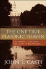 Image for The one true platonic heaven  : a scientific fiction on the limits of knowledge