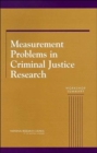 Image for Measurement Problems in Criminal Justice Research : Workshop Summary