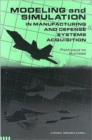 Image for Modeling and Simulation in Manufacturing and Defense Acquisition : Pathways to Success