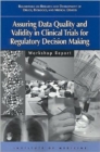 Image for Assuring Data Quality and Validity in Clinical Trials for Regulatory Decision Making : Workshop Report