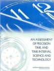 Image for An Assessment of Precision Time and Time Interval Science and Technology