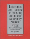 Image for Education and Training in the Care and Use of Laboratory Animals