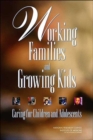 Image for Working Families and Growing Kids : Caring for Children and Adolescents