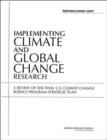 Image for Implementing Climate and Global Change Research : A Review of the Final U.S. Climate Change Science Program Strategic Plan