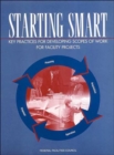 Image for Starting Smart : Key Practices for Developing Scopes of Work for Facility Projects