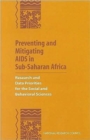 Image for Preventing and Mitigating AIDS in Sub-Saharan Africa : Research and Data Priorities for the Social and Behavioral Sciences