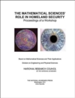 Image for The Mathematical Sciences&#39; Role in Homeland Security : Proceedings of a Workshop