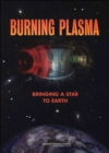 Image for Burning Plasma : Bringing a Star to Earth