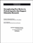 Image for Strengthening Peer Review in Federal Agencies That Support Education Research