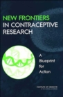 Image for New Frontiers in Contraceptive Research : A Blueprint for Action