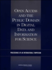 Image for Open Access and the Public Domain in Digital Data and Information for Science : Proceedings of an International Symposium