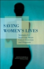 Image for Saving women&#39;s lives  : strategies for improving breast cancer detection and diagnosis