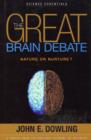 Image for The great brain debate  : is it nature or nuture?