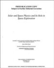 Image for Solar and Space Physics and Its Role in Space Exploration