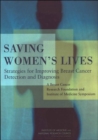Image for Saving Women&#39;s Lives : Strategies for Improving Breast Cancer Detection and Diagnosis: A Breast Cancer Research Foundation and Institute of Medicine Symposium