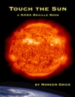 Image for Touch the Sun : A NASA Braille Book