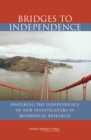 Image for Bridges to Independence : Fostering the Independence of New Investigators in Biomedical Research