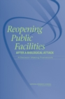 Image for Reopening Public Facilities After a Biological Attack : A Decision-Making Framework