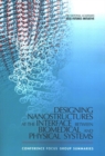 Image for Designing Nanostructures at the Interface between Biomedical and Physical Systems : Conference Focus Group Summaries