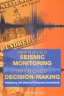 Image for Improved Seismic Monitoring - Improved Decision-Making : Assessing the Value of Reduced Uncertainty