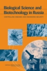 Image for Biological Science and Biotechnology in Russia : Controlling Diseases and Enhancing Security