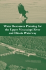 Image for Water Resources Planning for the Upper Mississippi River and Illinois Waterway