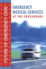 Image for Emergency Medical Services : At the Crossroads