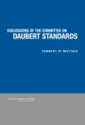 Image for Discussion of the Committee on Daubert Standards : Summary of Meetings