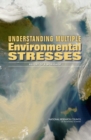 Image for Understanding Multiple Environmental Stresses : Report of a Workshop