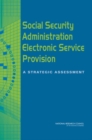 Image for Social Security Administration Electronic Service Provision : A Strategic Assessment