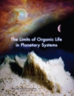 Image for The Limits of Organic Life in Planetary Systems