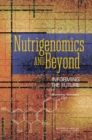 Image for Nutrigenomics and Beyond : Informing the Future - Workshop Summary