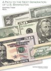 Image for A Path to the Next Generation of U.S. Banknotes : Keeping Them Real