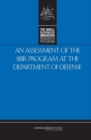 Image for An assessment of the SBIR program at the Department of Defense