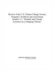 Image for Review of the U.S. Climate Change Science Program&#39;s synthesis and assessment product 3.3, &quot;Weather and Climate Extremes in a Changing Climate&quot;