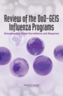 Image for Review of the DoD-GEIS Influenza Programs : Strengthening Global Surveillance and Response